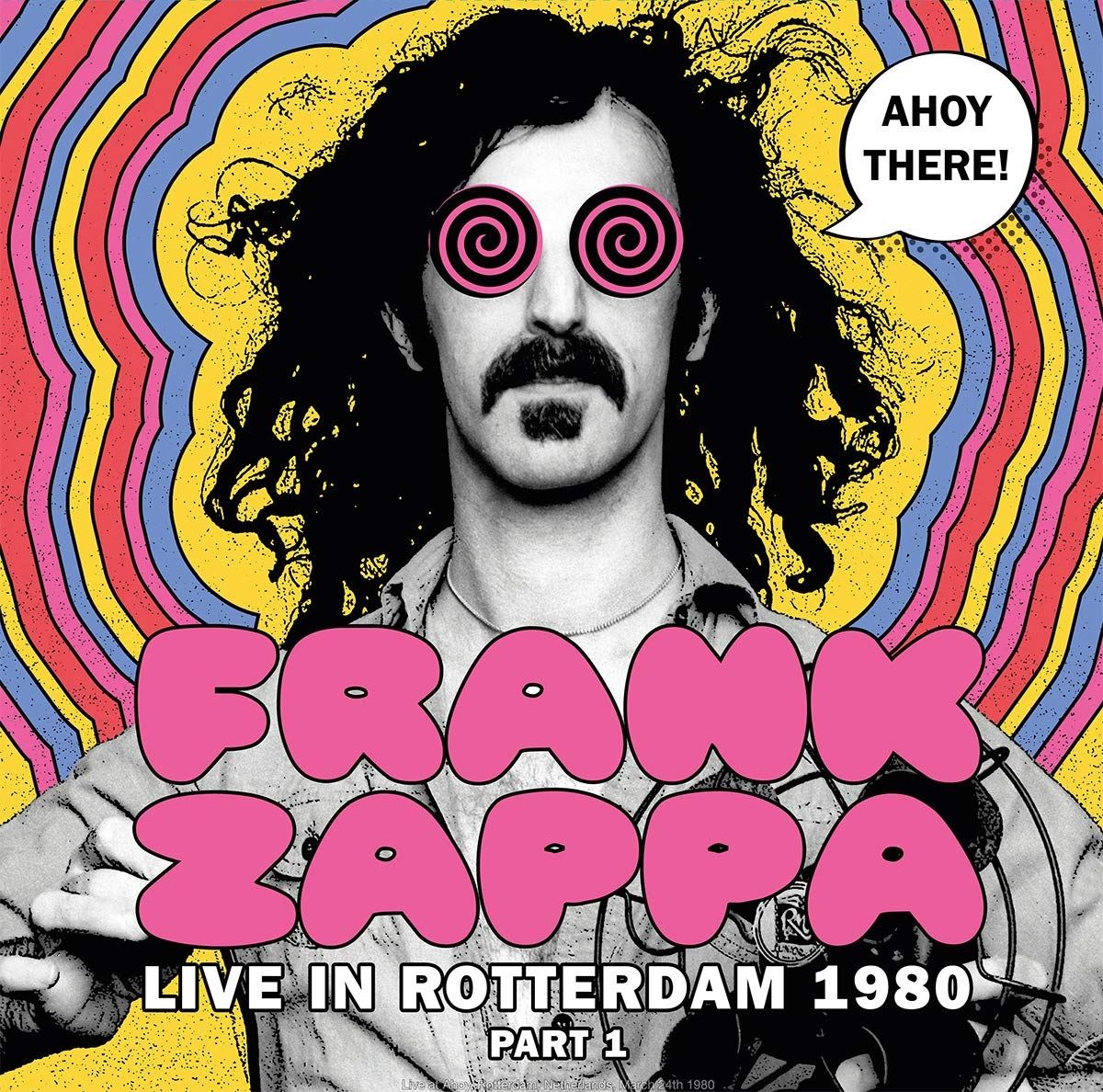 Frank Zappa - Ahoy There! Live In Rotterdam 1980 (Part 1) - Vinyl