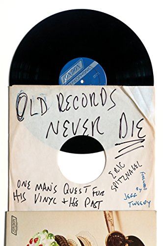 Old Records Never Die: One Man's Quest for His Vinyl and His Past - Book