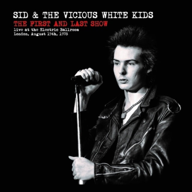 Sid & the Vicious White Kids - The First and Last Show - Vinyl