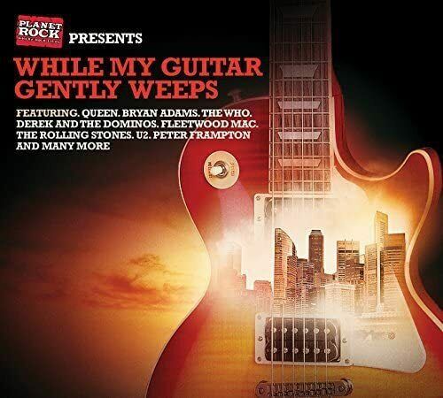 Planet Rock Presents: While My Guitar Gently Weeps - 3 CD Box Set